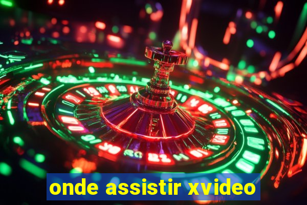 onde assistir xvideo